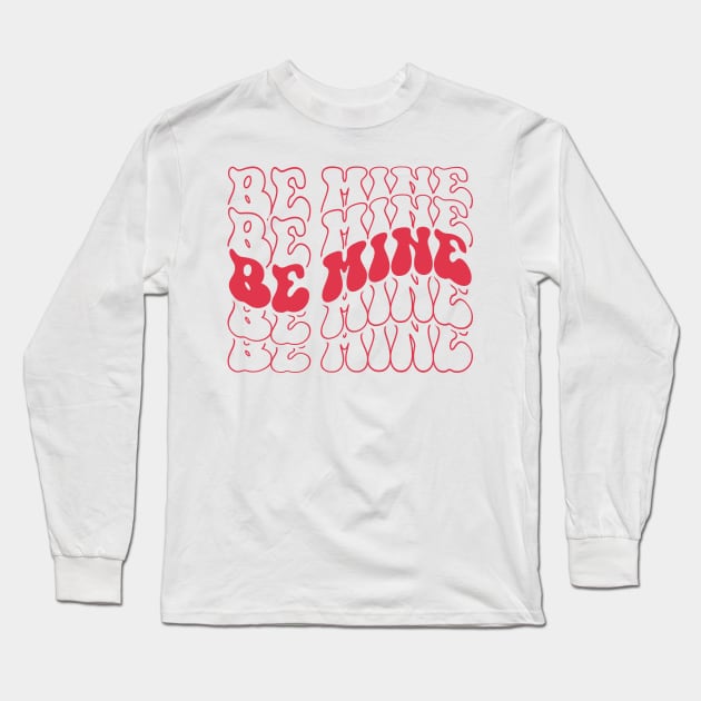 Be Mine Red Long Sleeve T-Shirt by Seedsplash